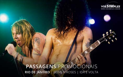 Passagens aéreas promocionais para show dos Guns N'Roses no Rio