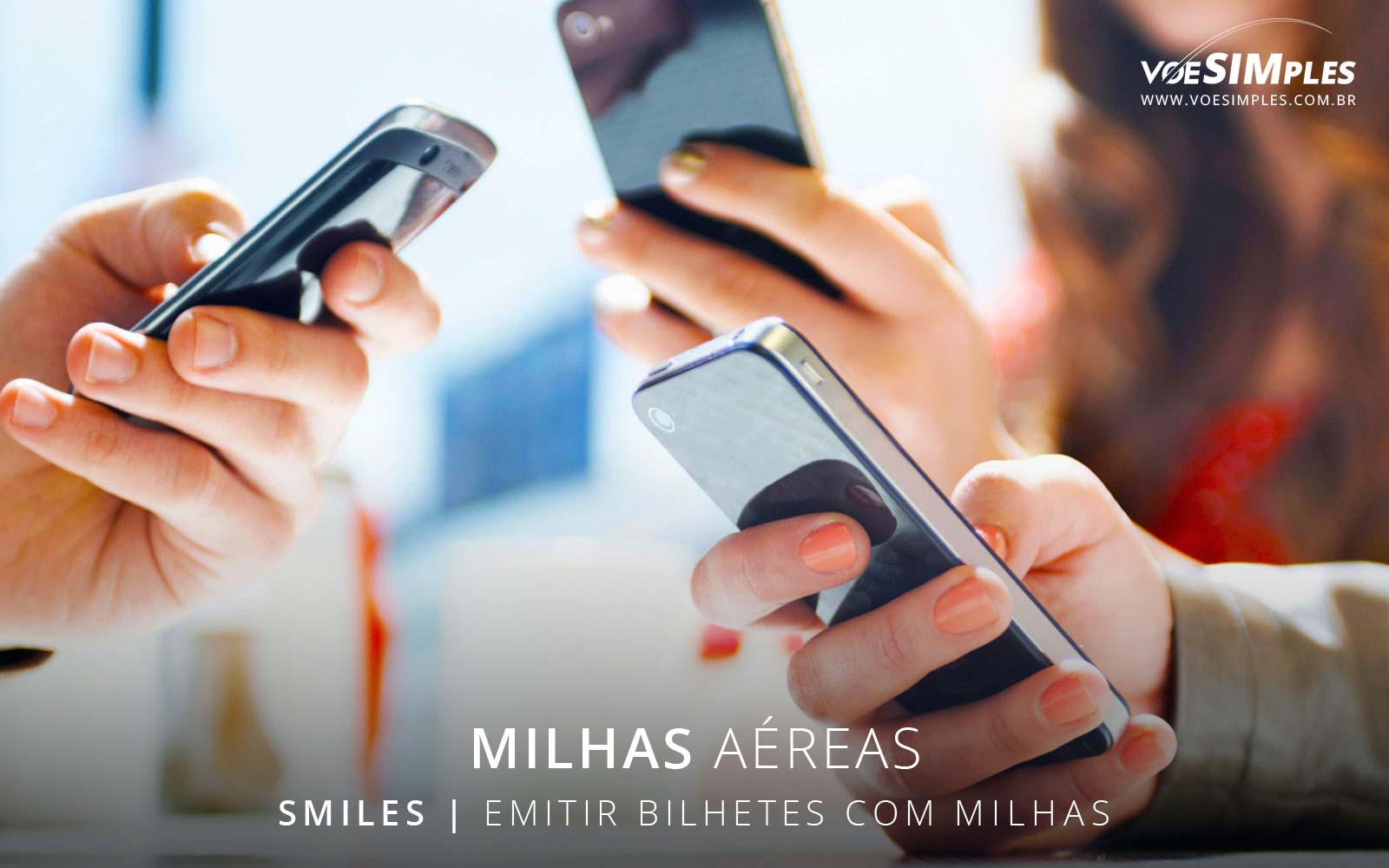 Saiba Como Emitir Bilhetes Com Milhas Smiles