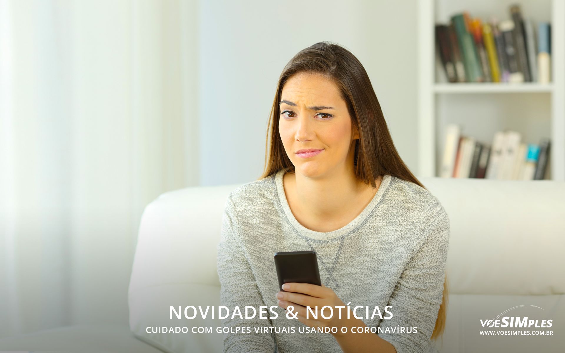voesimples-post-cuidados-contra-golpes-virtuais-corona-01