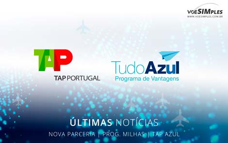 TAP e Azul anunciam a parcerias em seus programas de milhagem