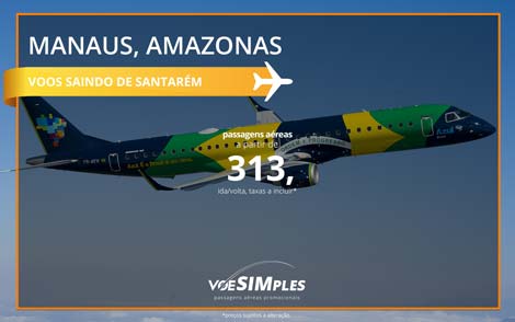 Passagem aérea promocional Azul de Santarém para Manaus a partir de R$  313,00 ida e volta!