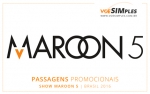 passagem aérea para o Show Maroon 5 Brasil 2016
