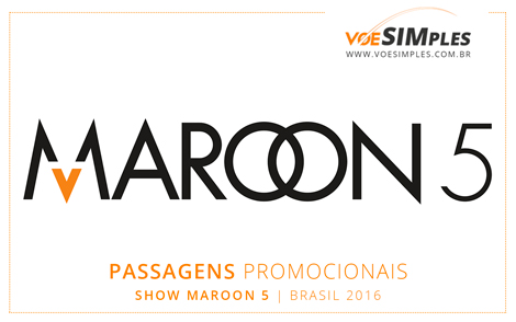 passagem aérea para o Show Maroon 5 Brasil 2016