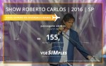 Passagem aérea promocional para o Show do Roberto Carlos em São Paulo 2016