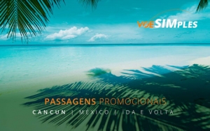 passagens-aereas-promocionais-mexico-voe-simples-passagens-aereas-baratas-promocao-passagem-aviao-passagens-aereas-brasil-cancun